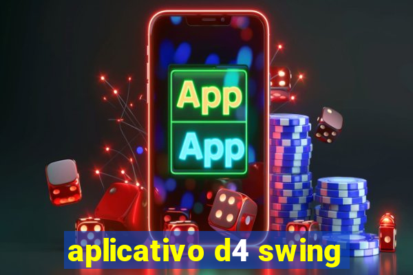 aplicativo d4 swing